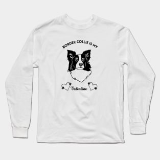 Border Collie Is My Valentine For Romantic Dog Lovers Long Sleeve T-Shirt